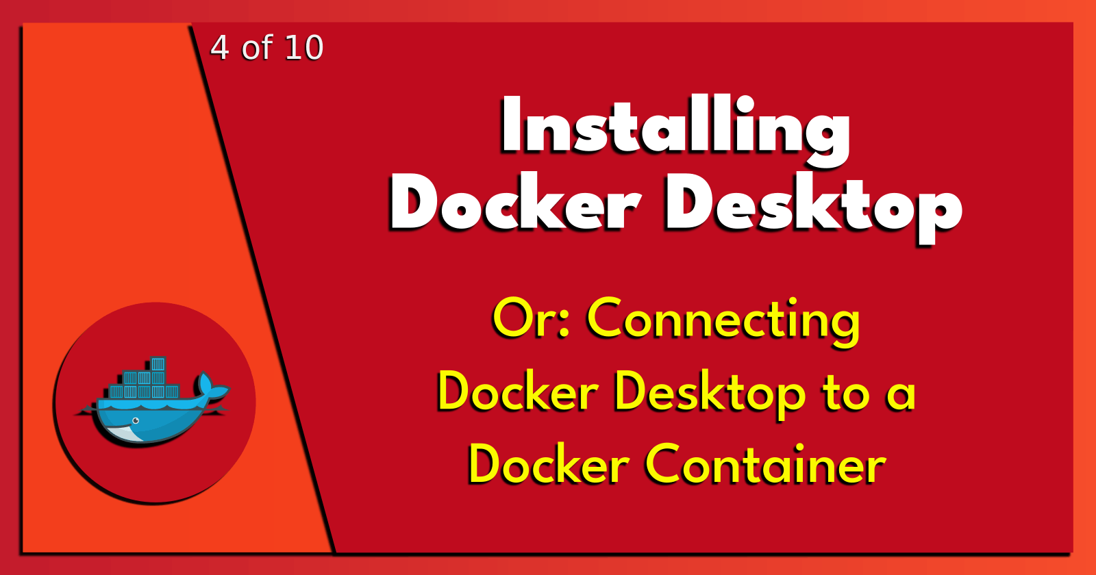 4 of 10: Installing Docker Desktop.