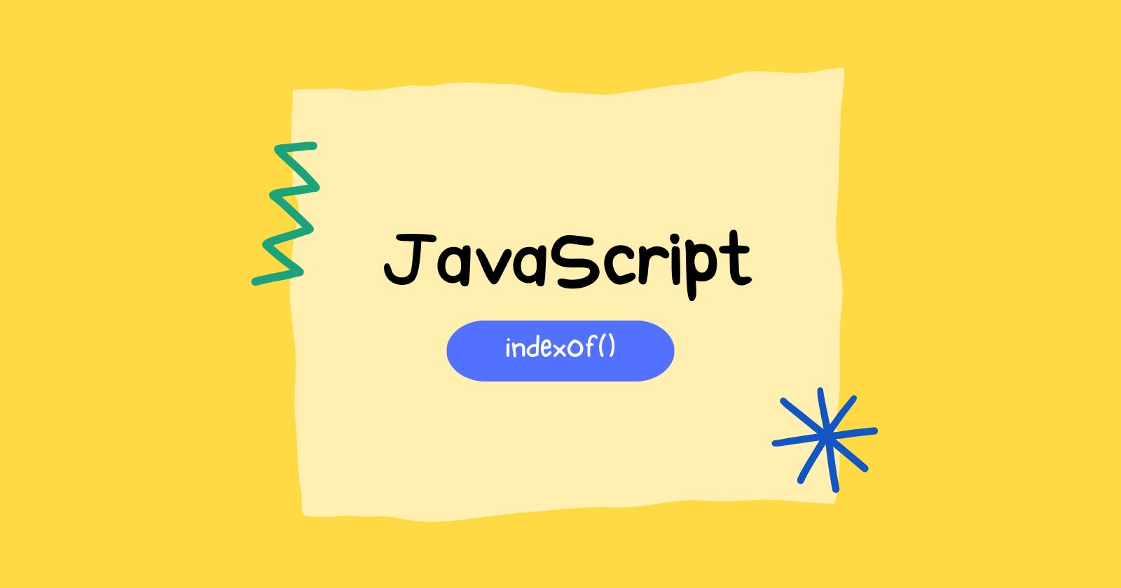 JavaScript indexOf() method Explained with Examples
