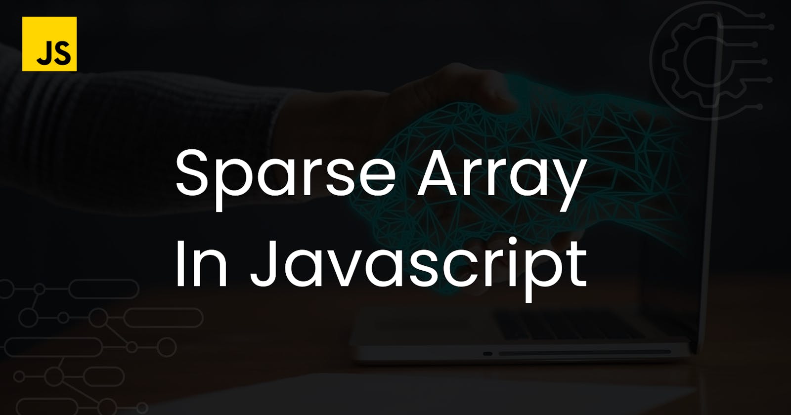 Ever heard about Sparse arrays in JS?