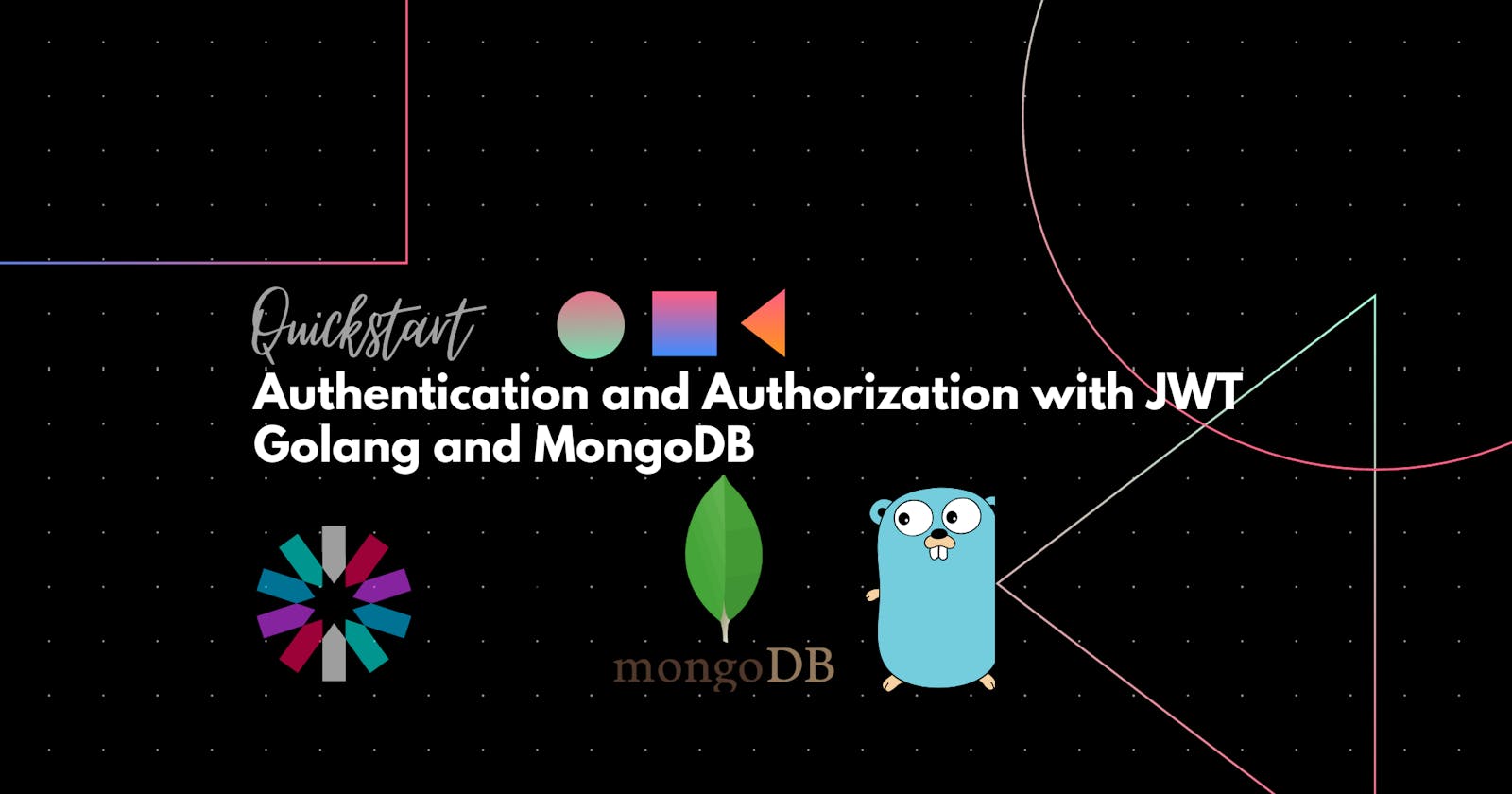 Quickstart on Authentication and Authorization with JWT, Golang and MongoDB