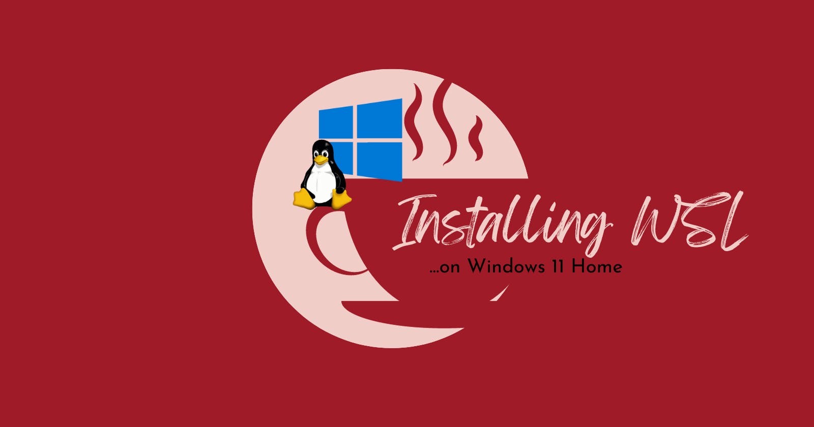 Installing WSL on Windows 11 Home (Ubuntu)