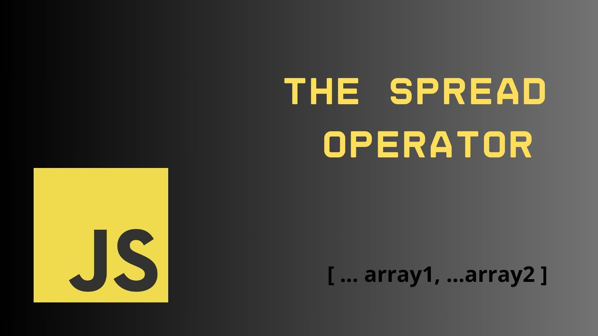 The Spread Operator in Javascript