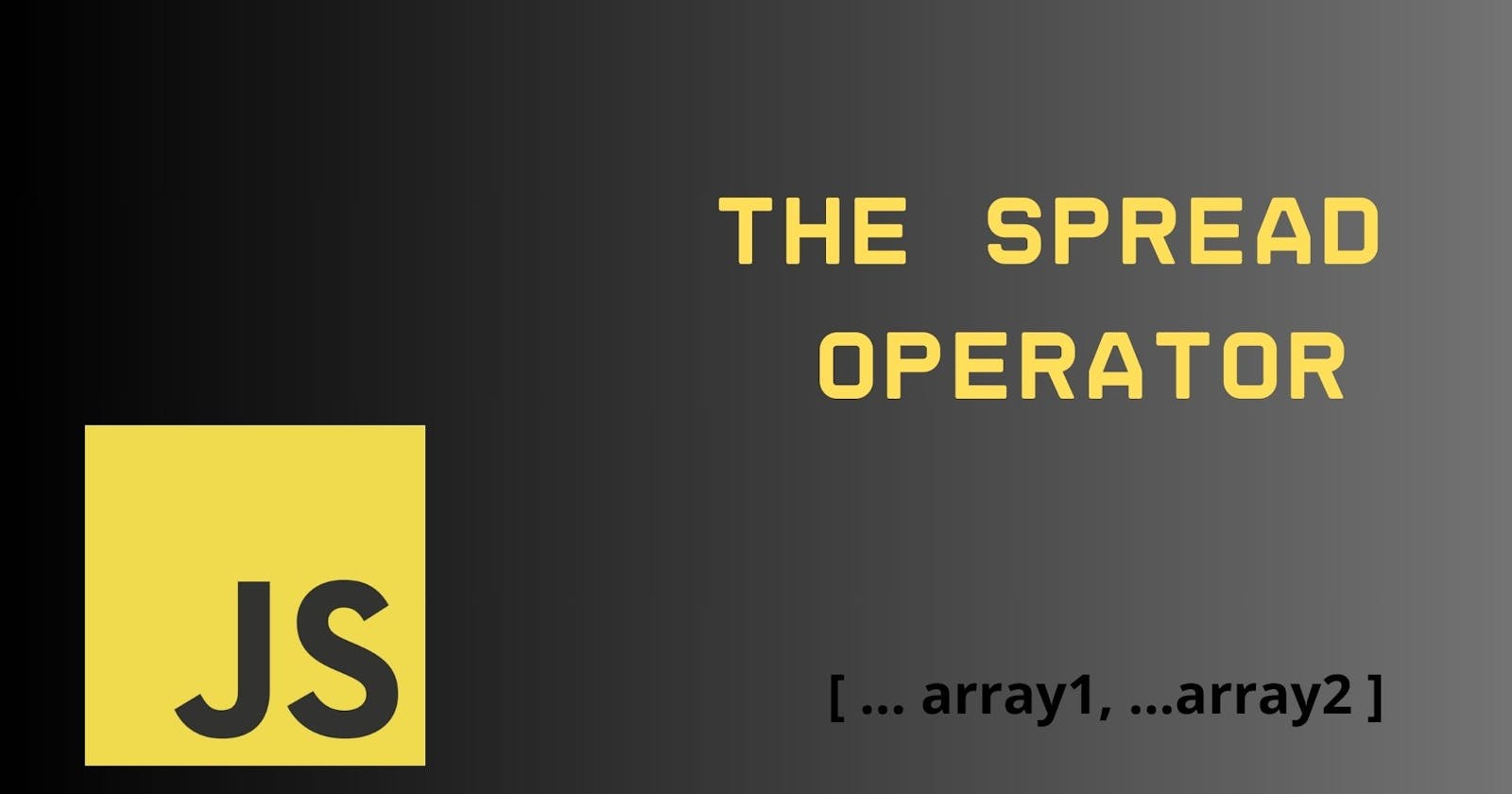 The Spread Operator in Javascript