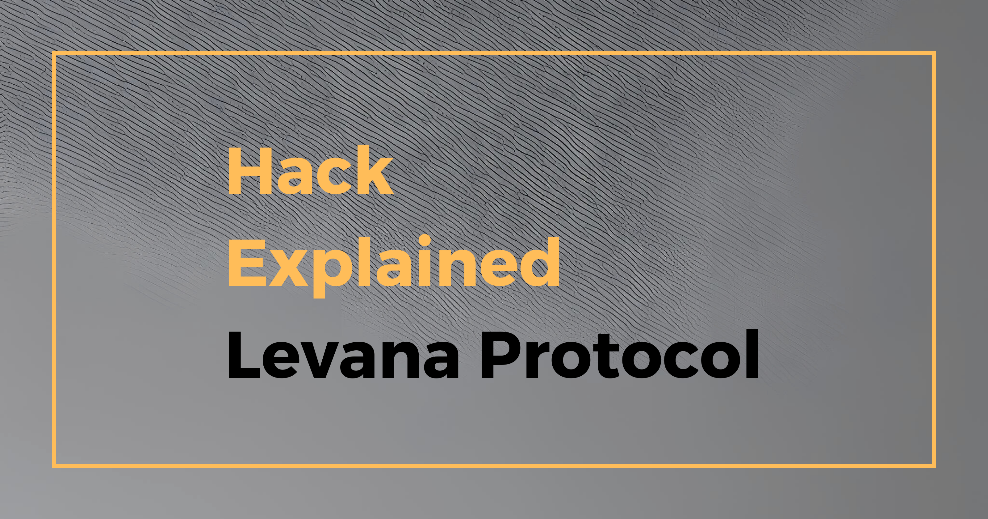 Hack Explained - Levana Protocol