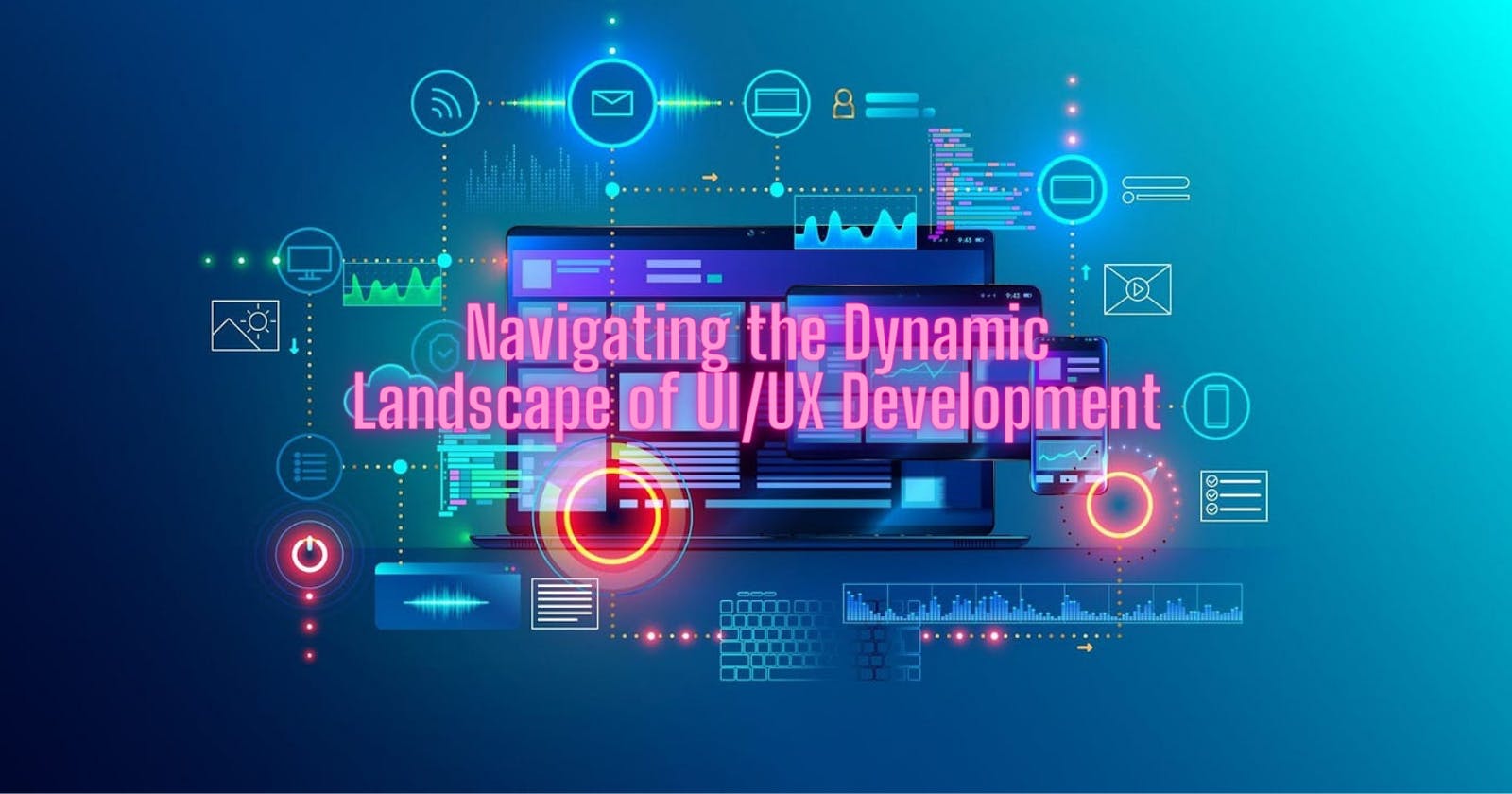 Navigating the Dynamic Landscape of UI/UX Development: Trends, Demands, and the Current Scenario
