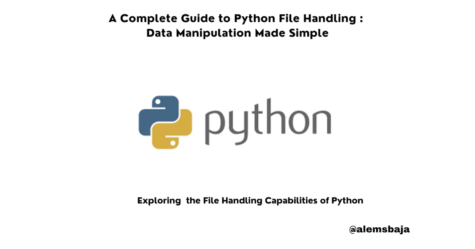 A Complete Guide to Python File Handling: Data Manipulation Made Simple