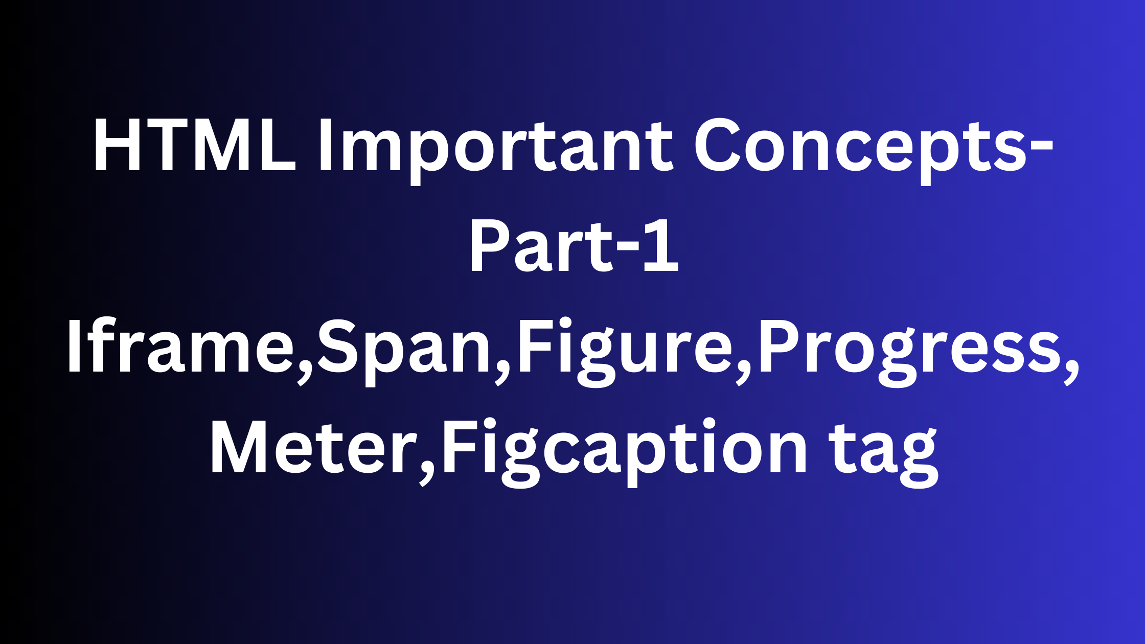 Exploring HTML Tags: <iframe>, <figure>, <span>, <progress>, <meter>, <figcaption>