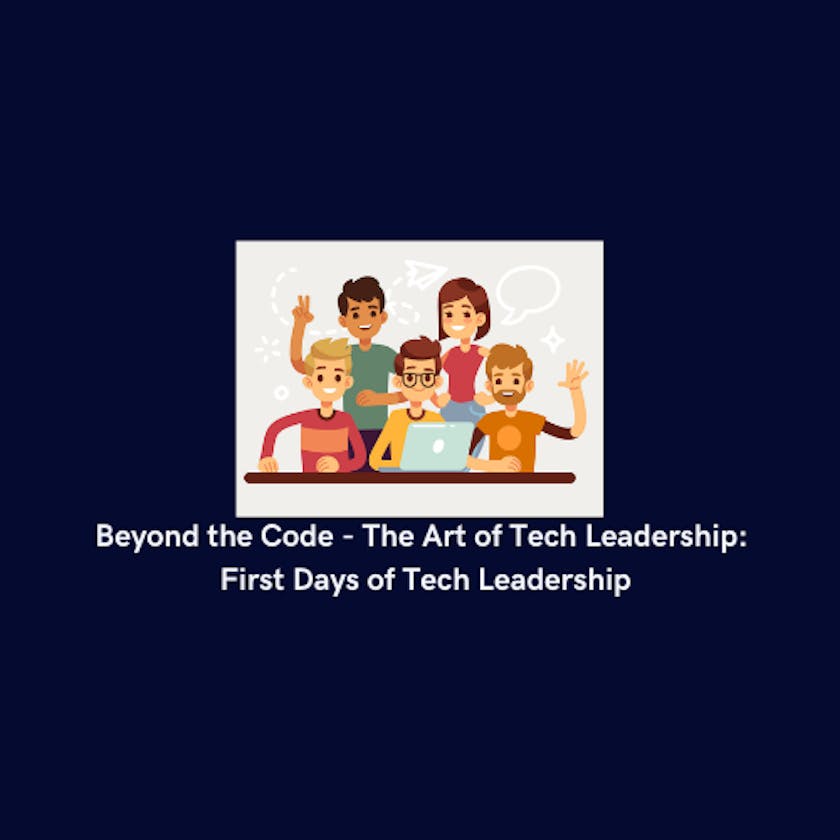 First Days of Tech Leadership