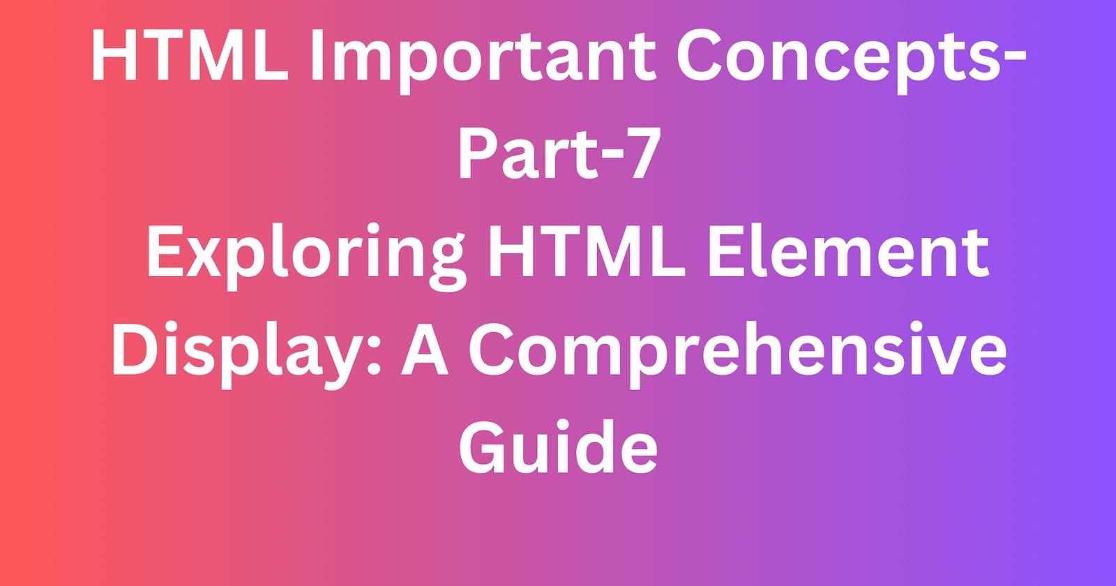 Exploring HTML Element Display: A Comprehensive Guide