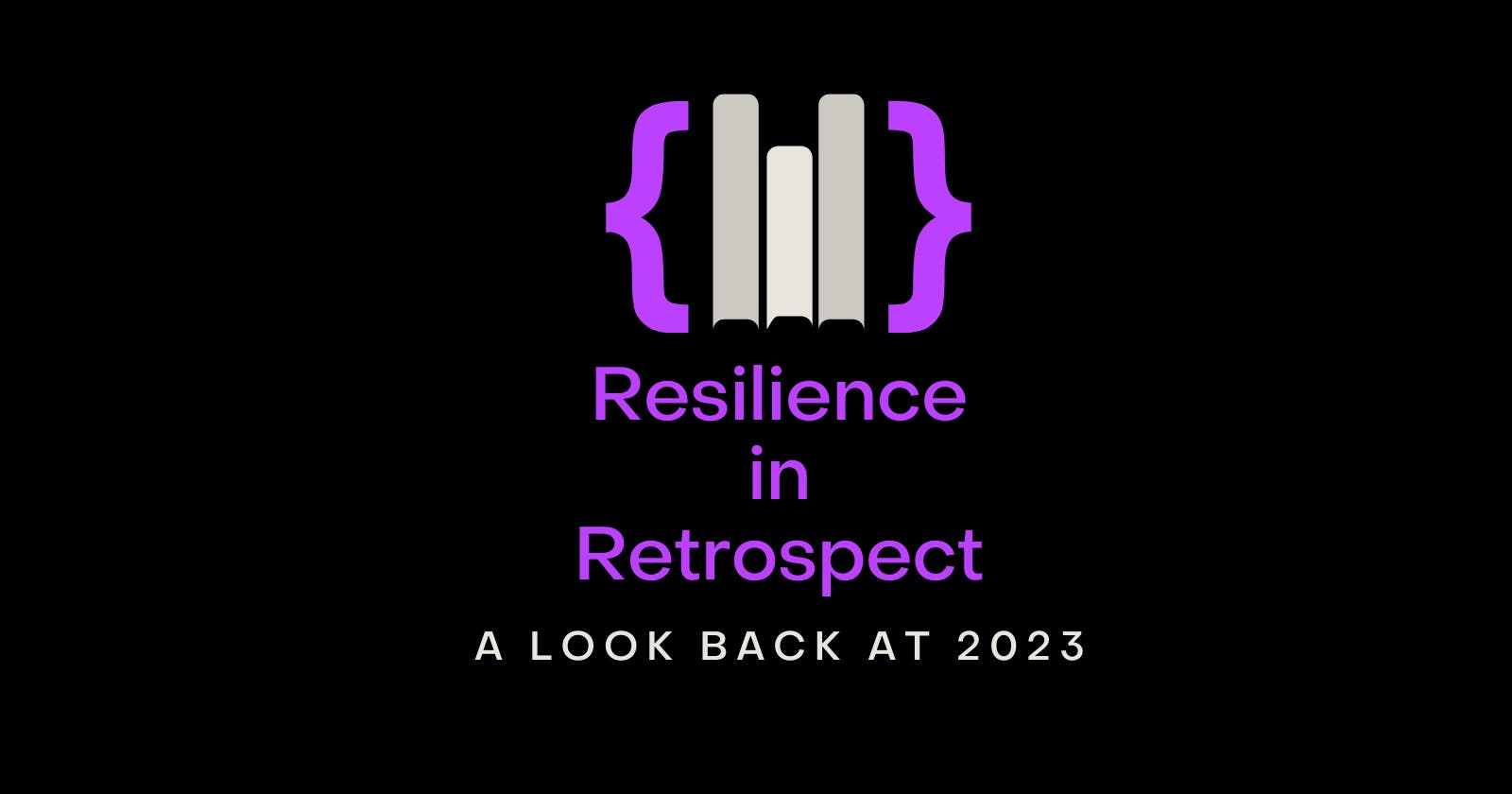 Resilience in Retrospect: A Look Back at 2023