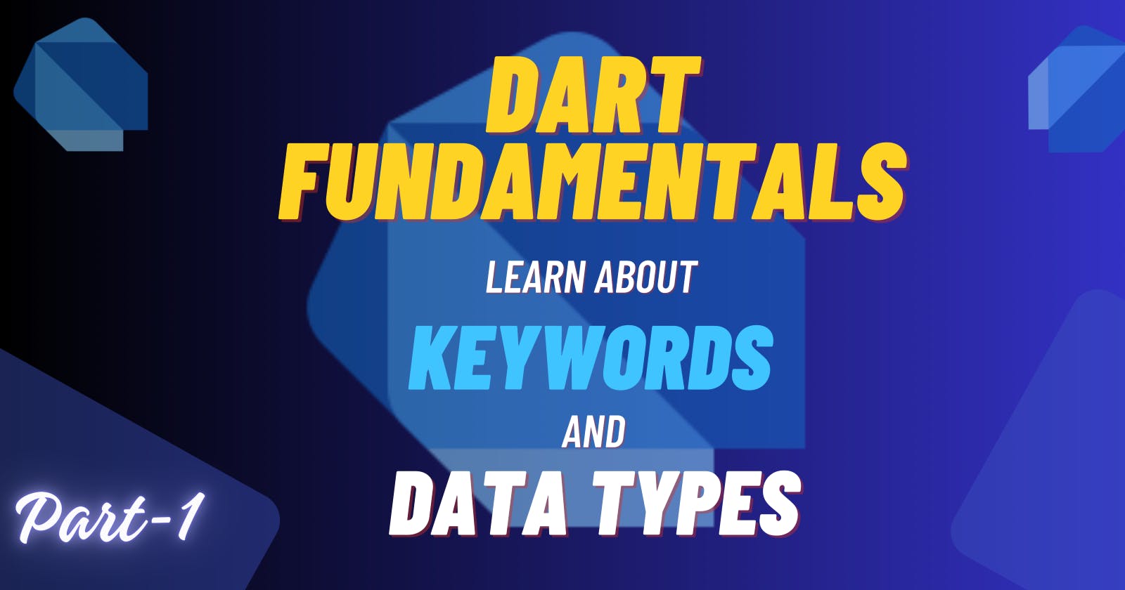 Dart  [Part-1]: Datatypes and keywords