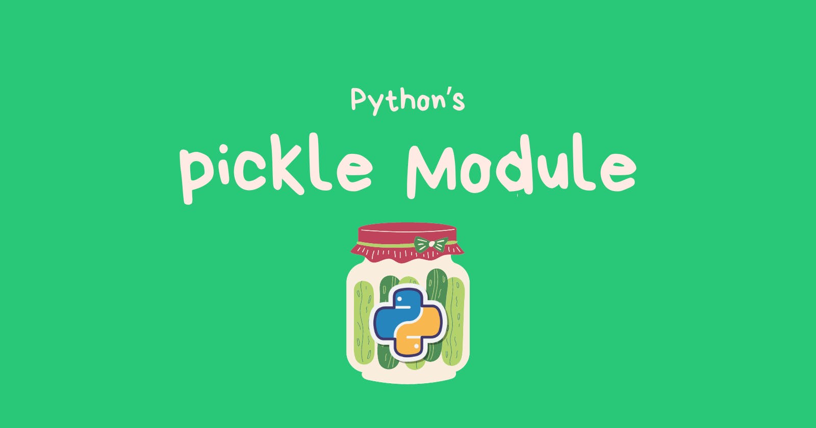 pickle Module: Serializing and Deserializing Python Object
