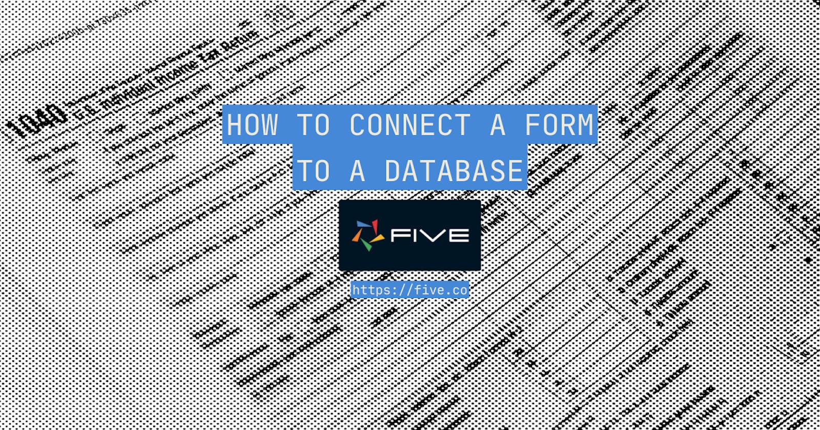 How To Connect a Form to a Database