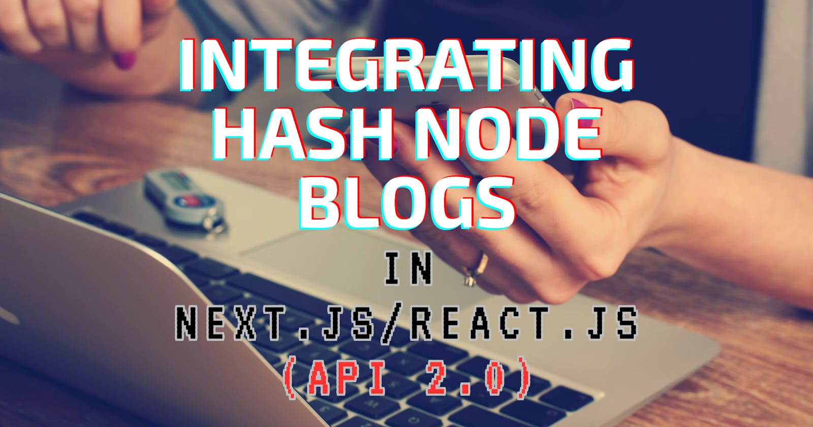 Integrating Hashnode API 2.0: Fetching and Displaying Blogs on Your Website