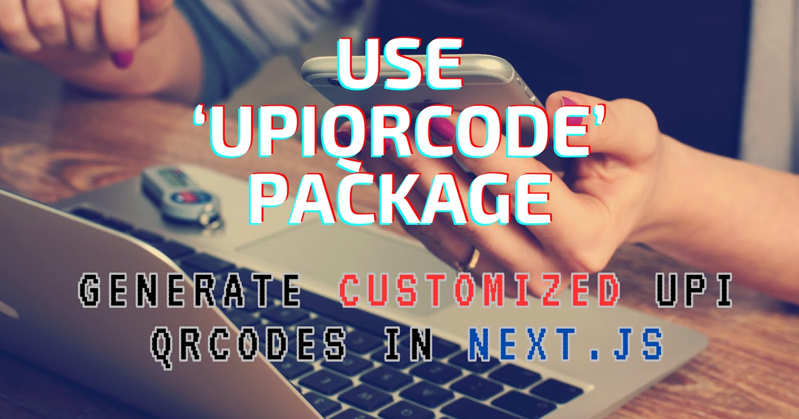 How to use 'upiqrcode'  package.
