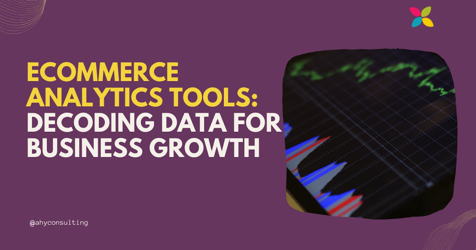 eCommerce Analytics Tools: Decoding Data for Business Growth