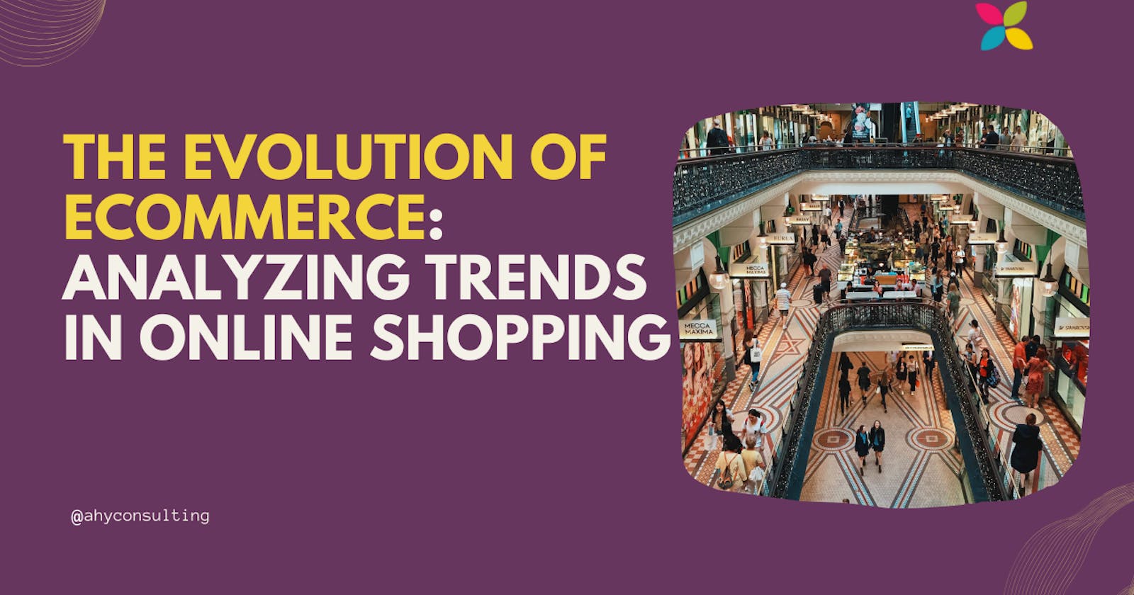 The Evolution of eCommerce: Analyzing Trends in Online Shopping