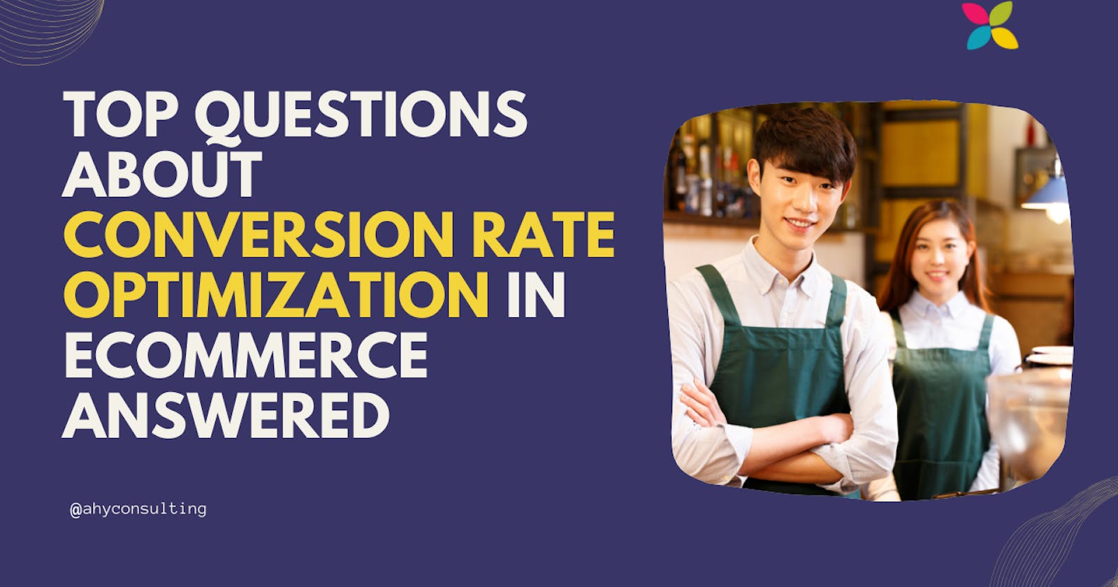 Top Questions About Conversion Rate Optimization in eCommerce Answered