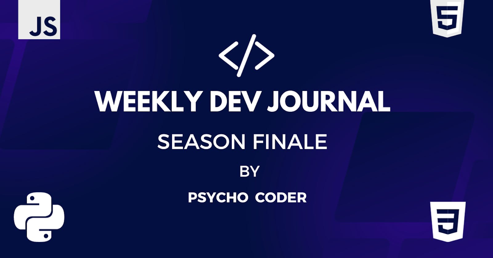Weekly Dev Journal - Season Finale