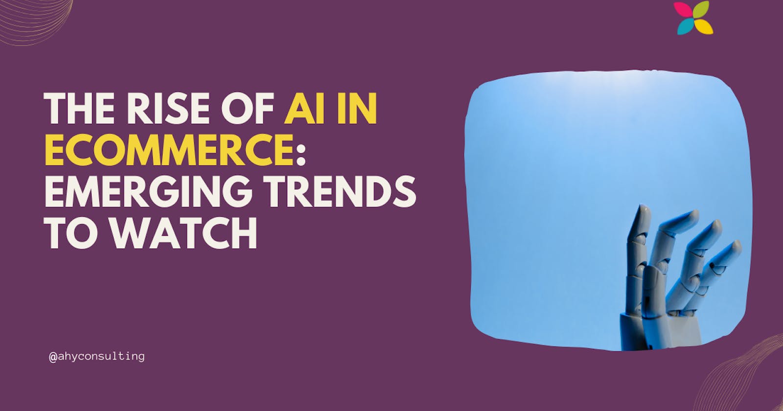 The Rise of AI in eCommerce: Emerging Trends to Watch