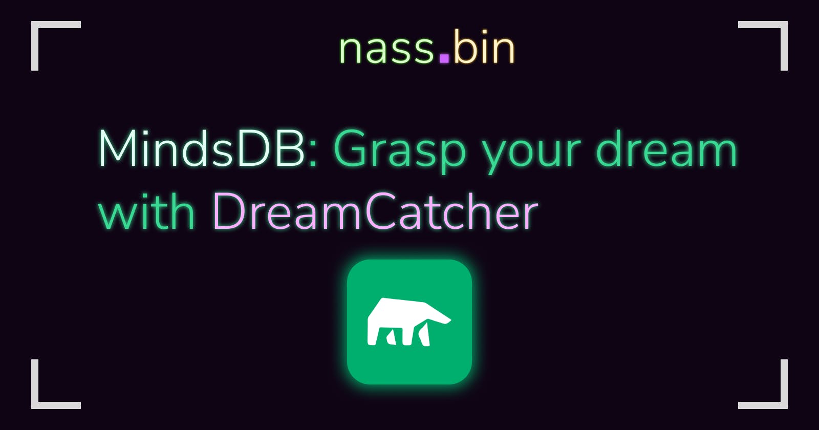 MindsDB: Grasp your dream with DreamCatcher