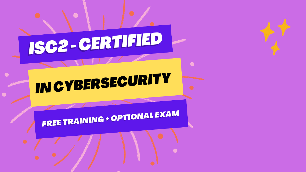 ISC2 Certified in Cybersecurity Certification Training Review