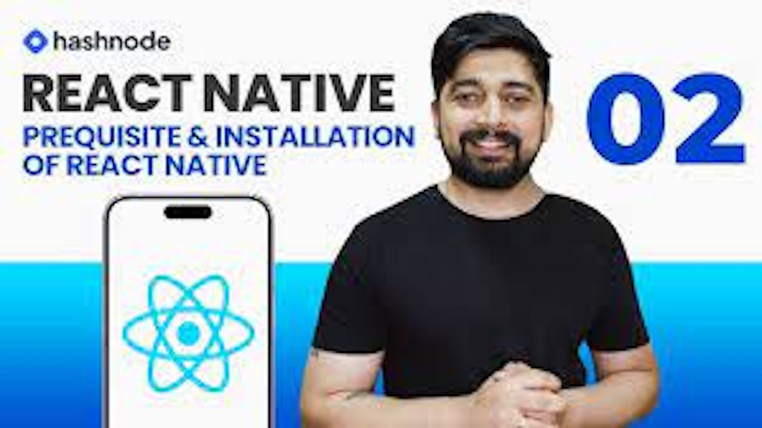#2 React Native Course by Hitesh Chaudhary ( Each Video Summary by me just for practice and memorizing)