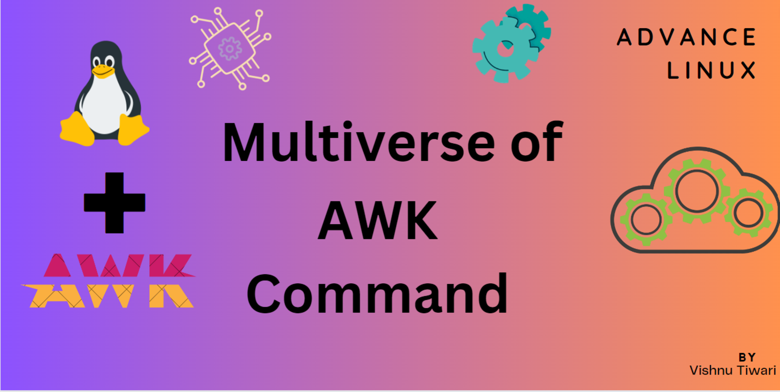 Basics to Advance: Unleashing the Power of AWK in Advanced Linux Operations