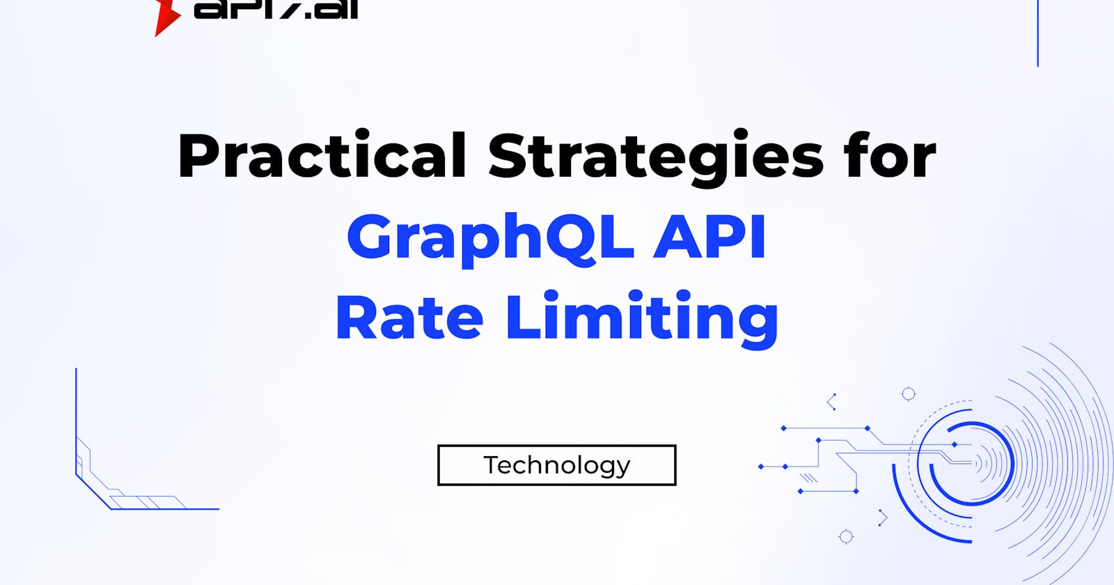 Practical Strategies for GraphQL API Rate Limiting