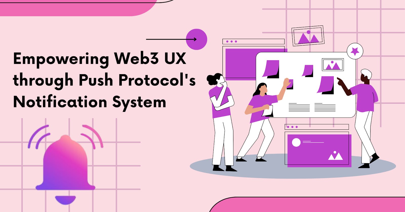 Empowering Web3 UX through Push Protocol's Notification System