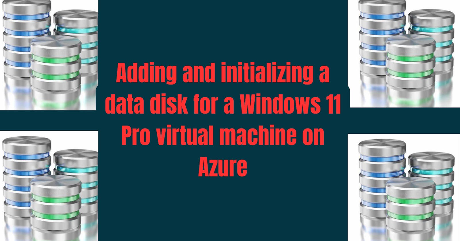 Adding and initializing a data disk for a Windows 11 Pro virtual machine on Azure