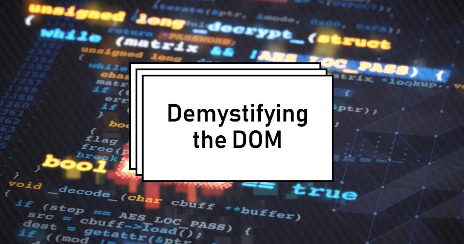 Demystifying the DOM: A Beginner's Guide