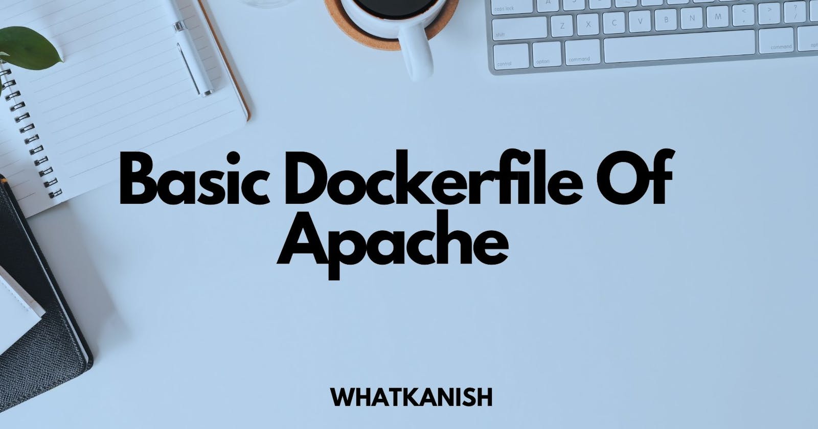 📙 Basic Dockerfile for Apache