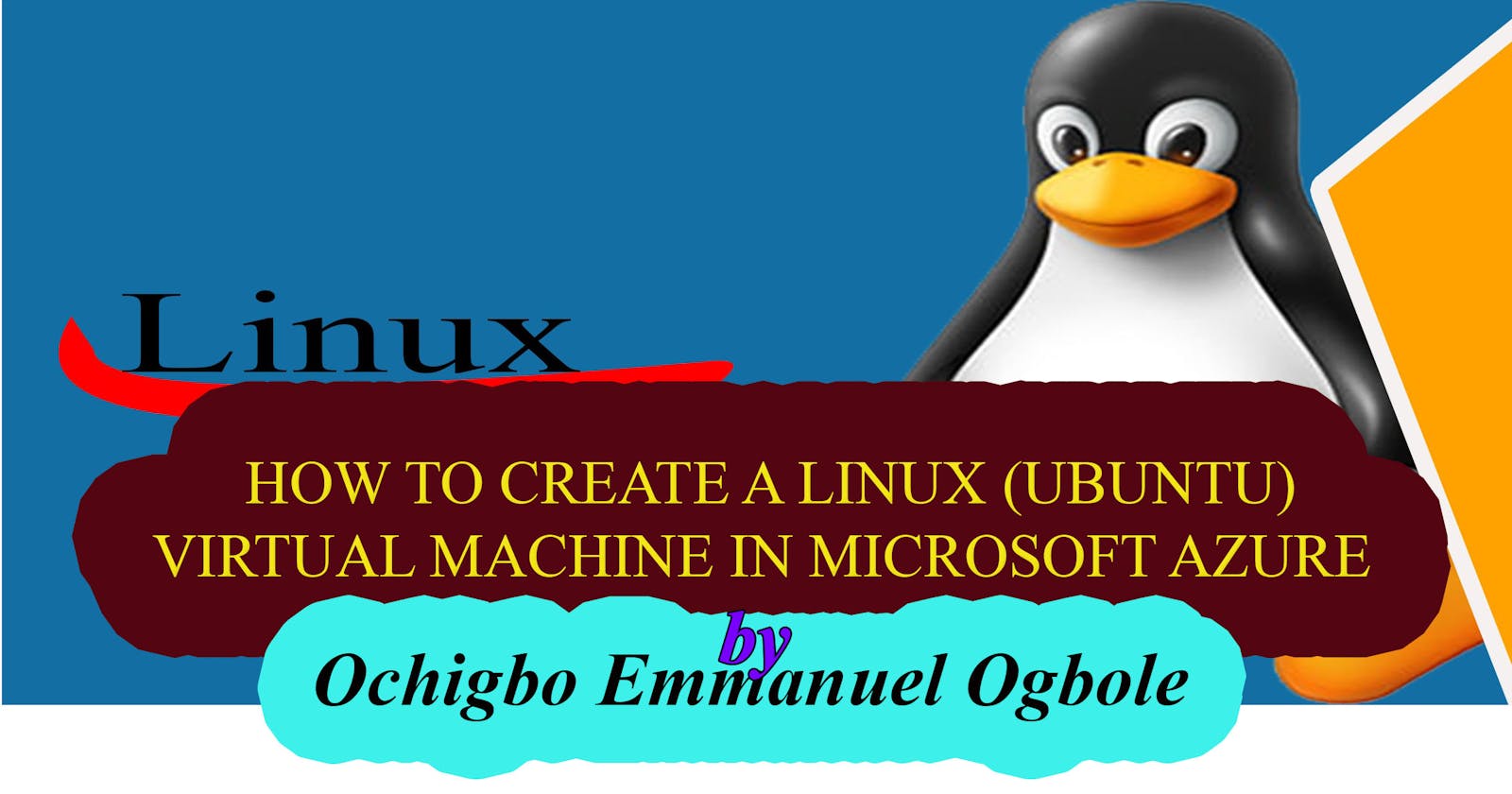 How To Create a Linux (Ubuntu) Virtual Machine in Microsoft Azure.