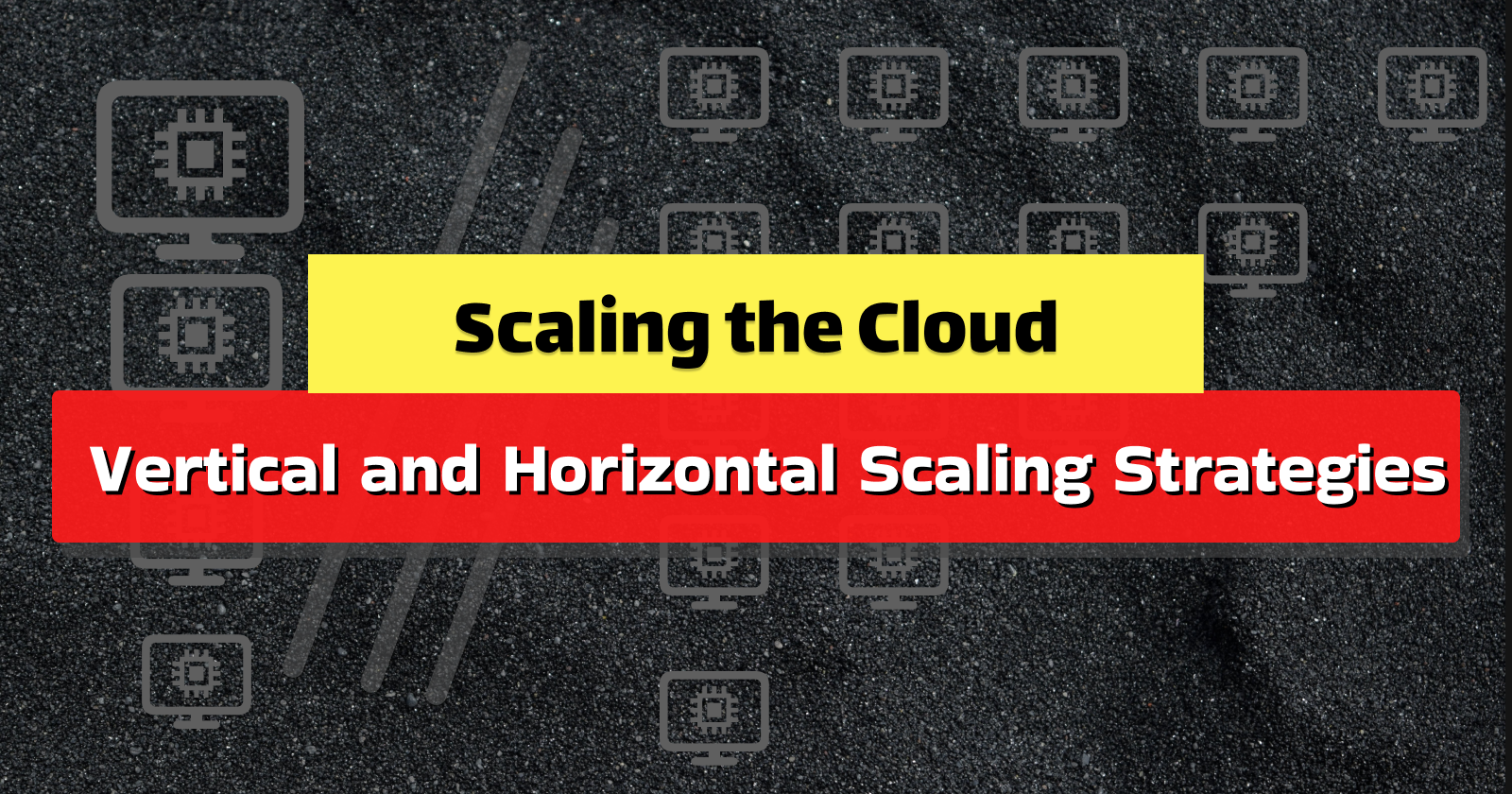 Scaling the Cloud: Vertical and Horizontal Scaling Strategies