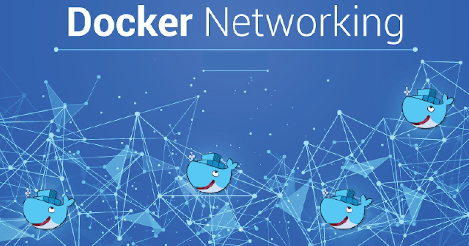 Docker Networking Explained: Building Connections in Containers