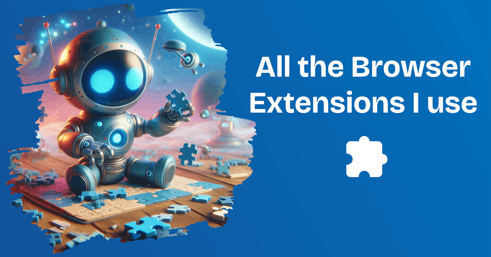 All the Browser Extensions I Use