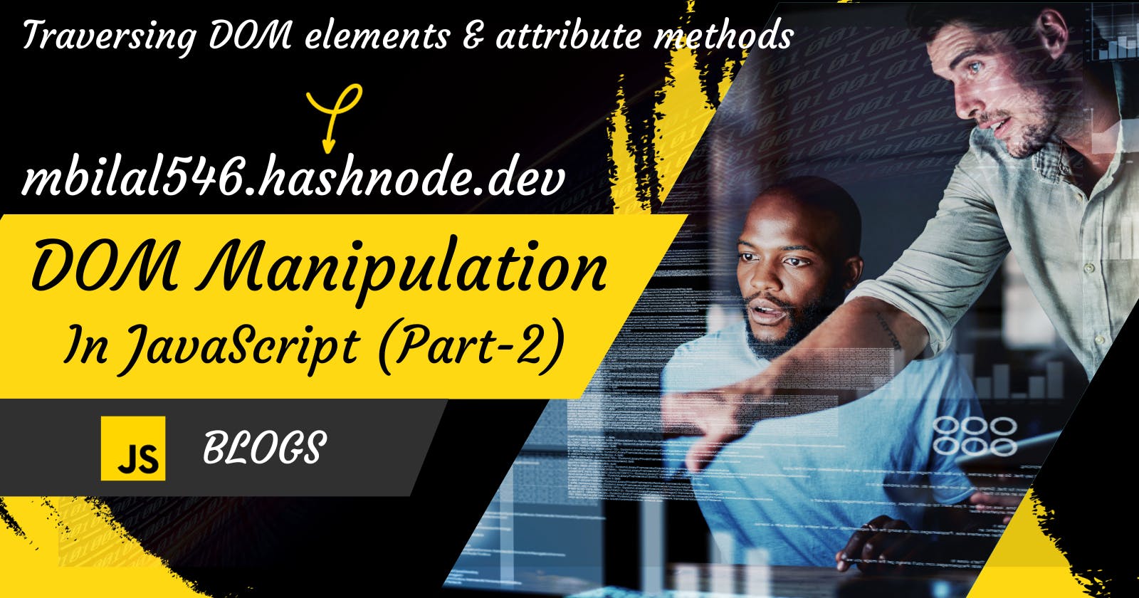 DOM Manipulation (Part-2) ( Traversing elements and attribute methods in DOM ) JavaScript in-depth