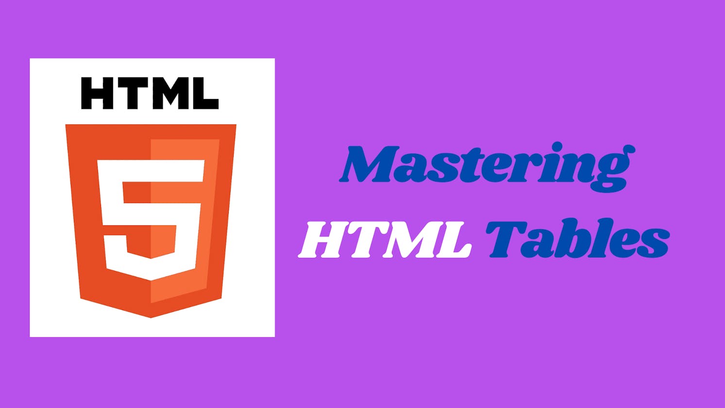Mastering HTML Tables: A Hands-On Guide with a Mini Project