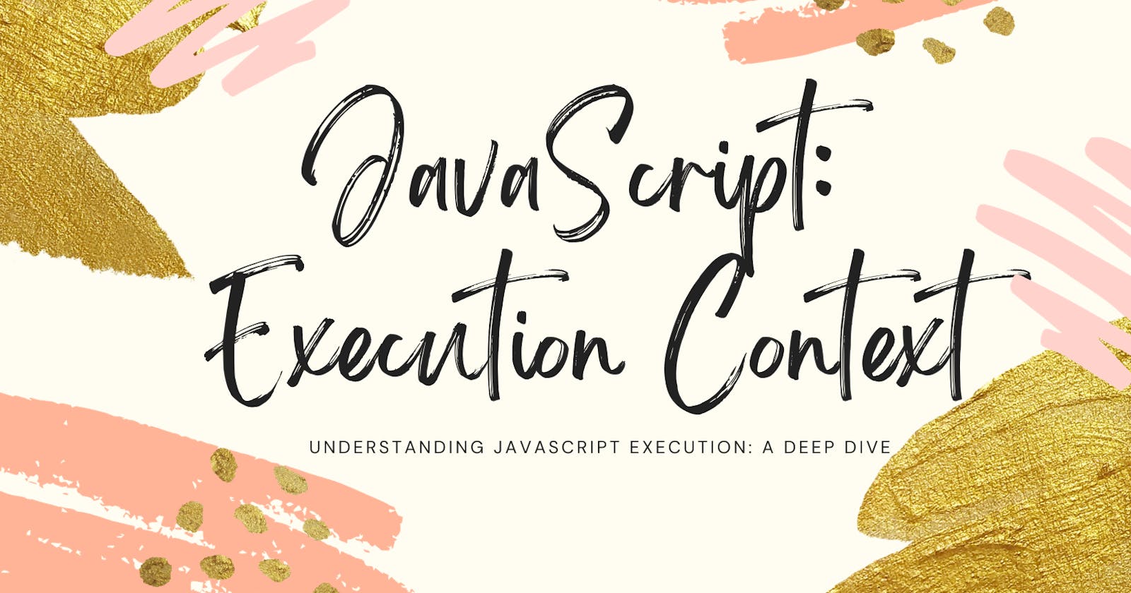 Understanding JavaScript Execution: A Deep Dive