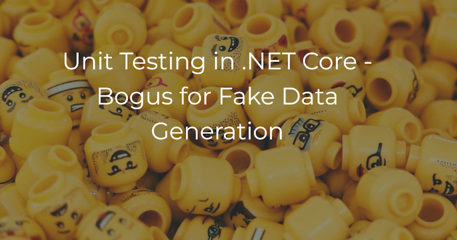 Unit Testing in .NET Core - Bogus for Fake Data Generation
