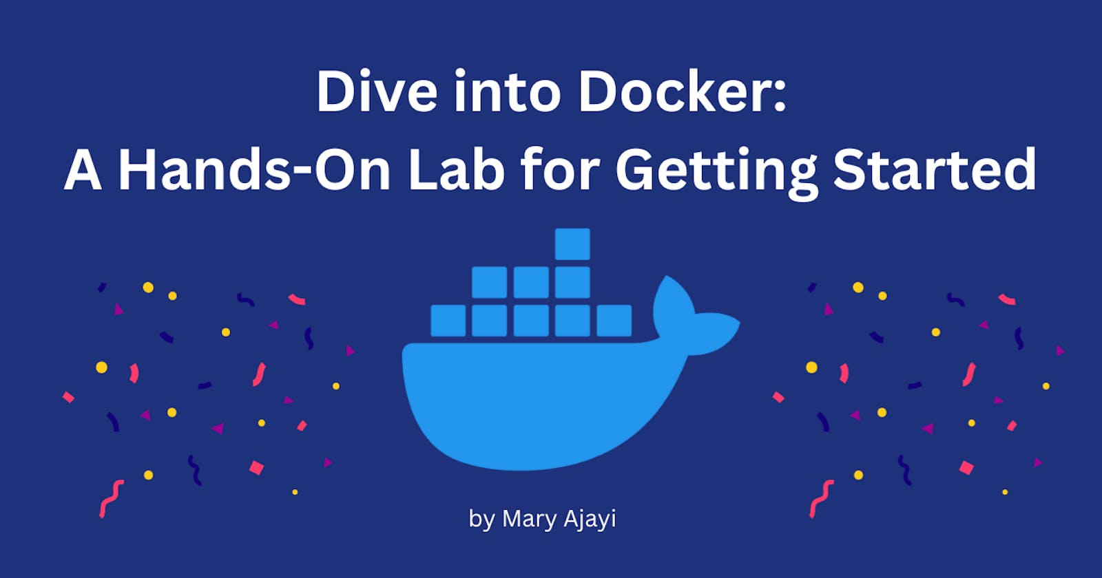Dive into Docker: A Hands-On Lab for Getting Started