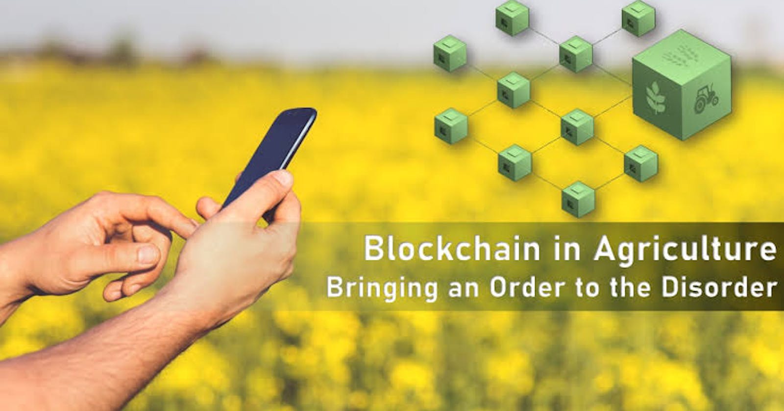 The Agriculture Revolution with Blockchain