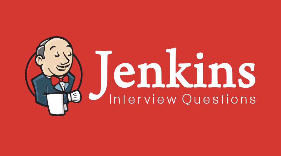 Jenkins Interview Questions and Answers