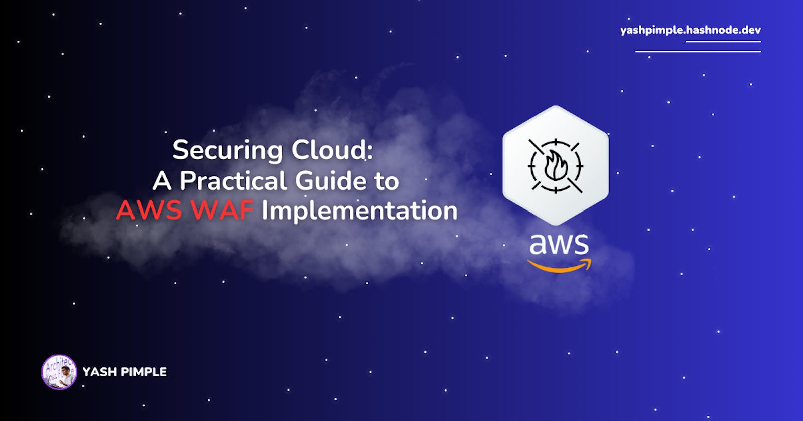 Securing the Cloud: A Practical Guide to AWS WAF Implementation