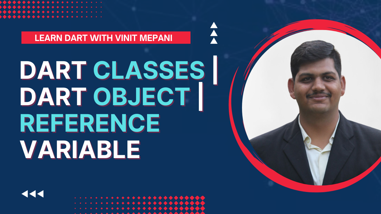 Dart Classes | Dart Object | Reference Variable