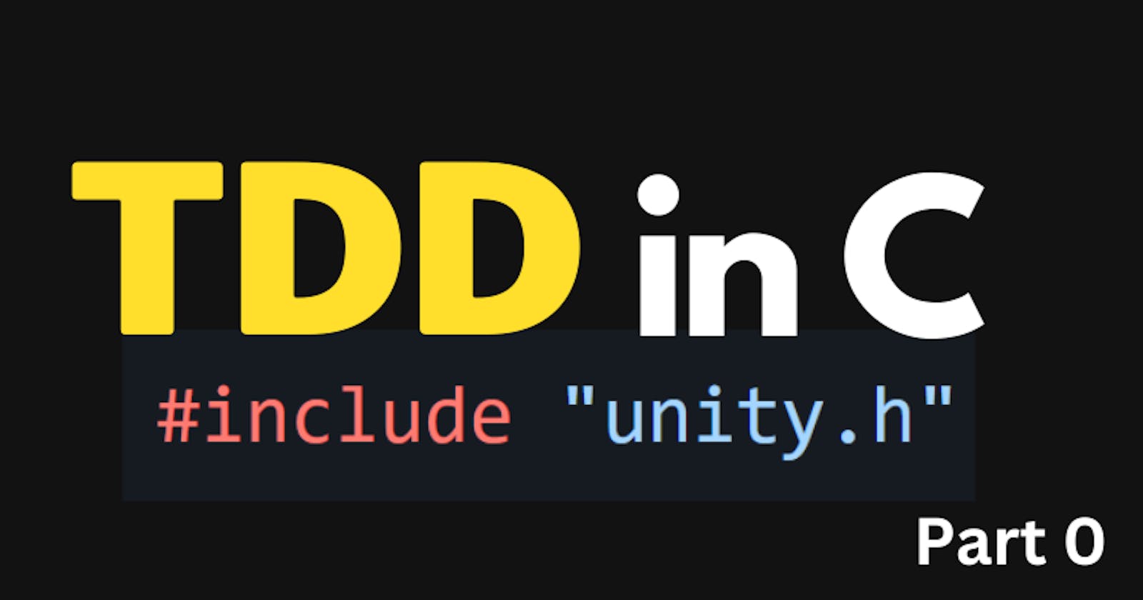 Doing TDD in C with Unity