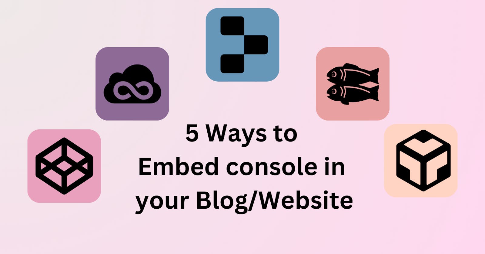 5 Ways to Embed console in your Blog/Website