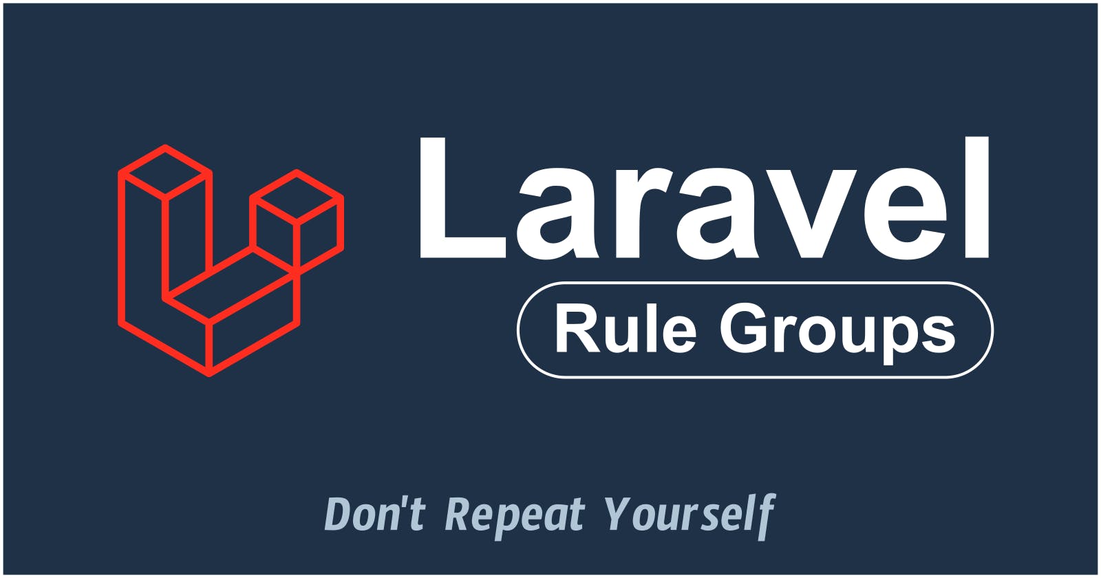 Laravel Rule Groups - DRY