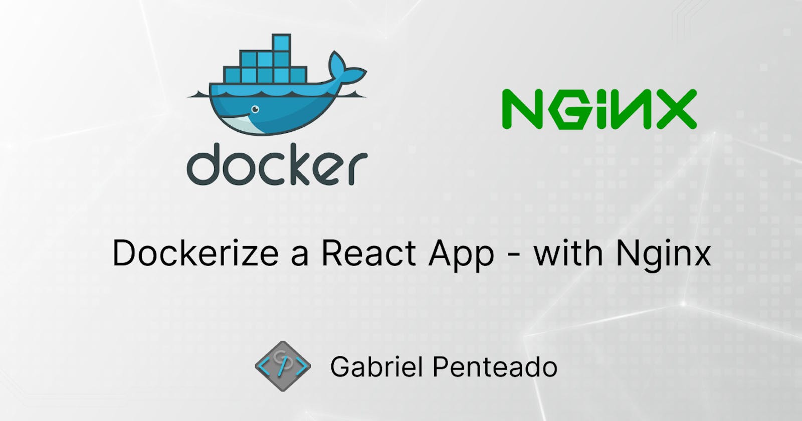 Dockerize a React App - with Nginx